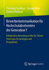 Bewerberkommunikation f&uuml;r Hochschulabsolventen der Generation Y - Christoph Kochhan, Cosima Kitze, Gudrun Bolduan