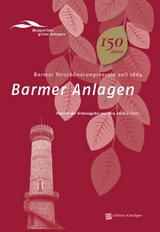 Barmer Anlagen - Barmer Versch&ouml;nerungsverein seit 1864 - Antonia Dinnebier, Brigitte Alexander, Klaus-G&uuml;nther Conrads, Andreas Bovenkamp, Dirk Fischer, Irmela L&ouml;w, Rosemarie Vogelsang, Martin L&uuml;cke, Albert Vosteen, Uwe Eckhardt, Elke Brychta, Horst Heidermann, Hans Joachim de Bruyn-Ouboter, J&uuml;rgen Eidam, Uwe Lemmer
