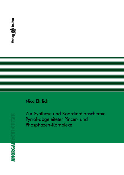 Zur Synthese und Koordinationschemie Pyrrol-abgeleiteter Pincer- und Phosphazen-Komplexe - Nico Ehrlich