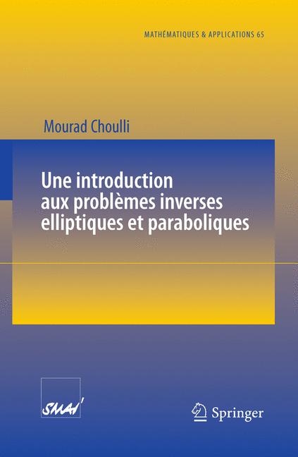 Une introduction aux probl&egrave;mes inverses elliptiques et paraboliques - Mourad Choulli