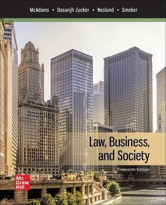 Law, Business, and Society - Tony McAdams, Kiren Dosanjh Zucker, Nancy Neslund, Kari Smoker