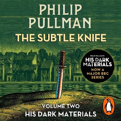 The Subtle Knife: His Dark Materials 2 - Philip Pullman