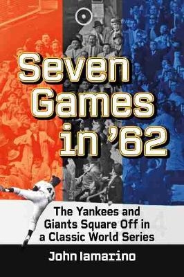 Seven Games in '62 - John Iamarino