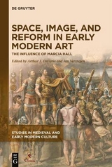 Space, Image, and Reform in Early Modern Art - Dr Arthur J. DiFuria, Ian Verstegen