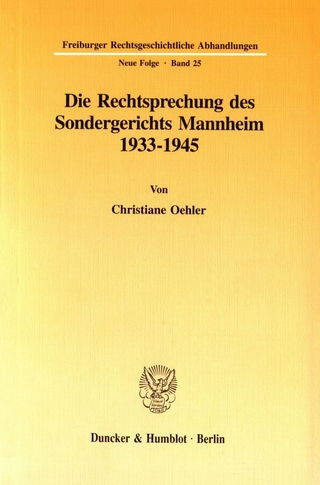 Die Rechtsprechung des Sondergerichts Mannheim 1933-1945.