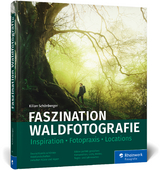 Faszination Waldfotografie - Kilian Sch&ouml;nberger