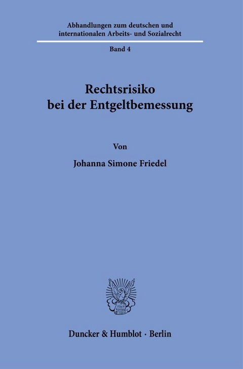 Rechtsrisiko bei der Entgeltbemessung. - Johanna Simone Friedel