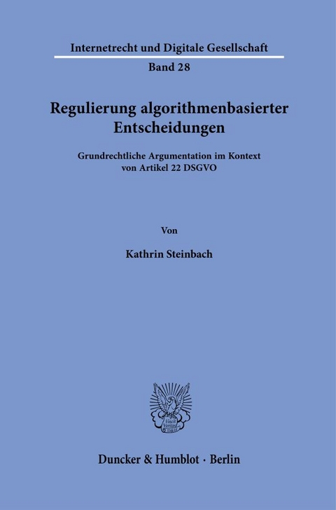 Regulierung algorithmenbasierter Entscheidungen. - Kathrin Steinbach