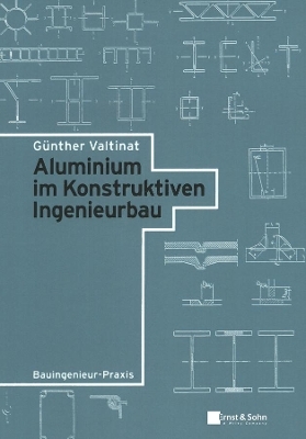 Aluminium im Konstruktiven Ingenieurbau - Günther Valtinat