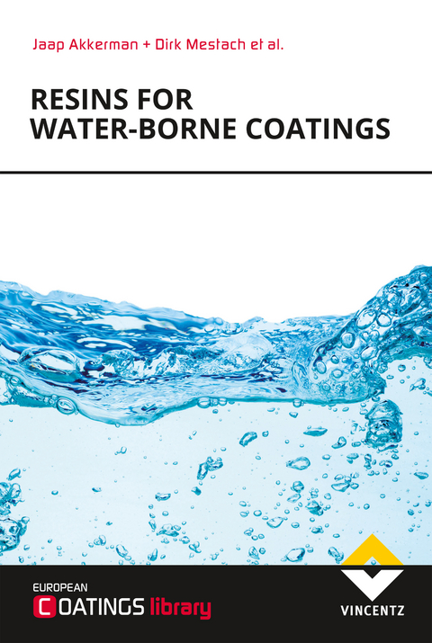 Resins for Water-borne Coatings - Jaap Akkerman, Dirk Mestach, Toine Biemans, Cathrin Corten, Class H&ouml;velmann, Joachim Krakehl, Martin Leute, Jacques Warnon