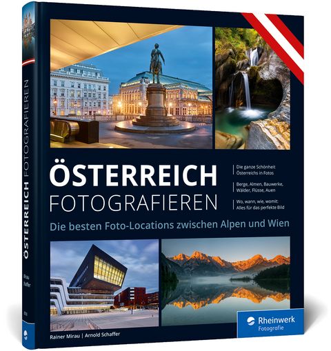 &Ouml;sterreich fotografieren - Rainer Mirau, Arnold Schaffer