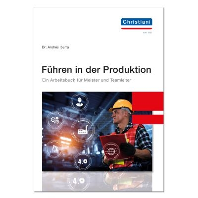 F&uuml;hren in der Produktion - Andr&eacute;s Ibarra