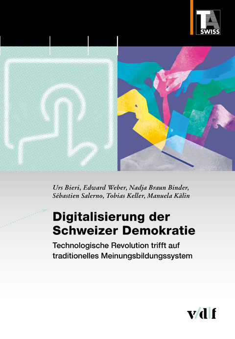 Digitalisierung der Schweizer Demokratie - Urs Bieri, Edward Weber, Nadja Braun Binder, S&eacute;bastien Salerno, Tobias Keller, Manuela K&auml;lin