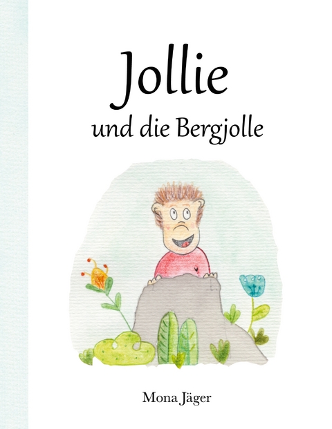 Jollie und die Bergjolle - Mona J&auml;ger