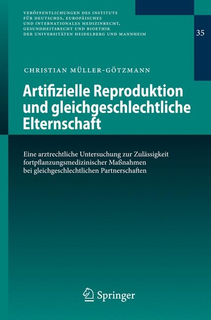 Artifizielle Reproduktion und gleichgeschlechtliche Elternschaft - Christian M&uuml;ller-G&ouml;tzmann