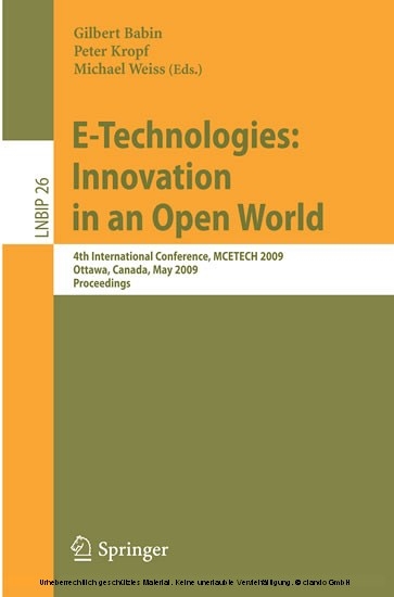 E-Technologies: Innovation in an Open World -  Will Aalst,  John Mylopoulos,  Norman M. Sadeh,  Michael J. Shaw,  Clemens Szyperski,  Gilbert Babin,  Pet