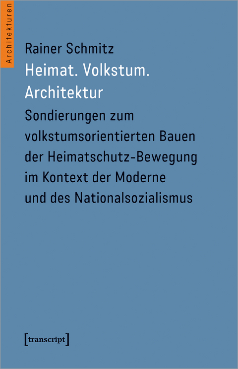 Heimat. Volkstum. Architektur - Rainer Schmitz