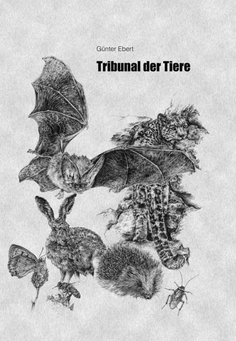 Tribunal der Tiere - G&uuml;nter Ebert