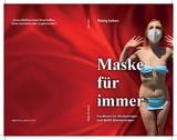 Maske f&uuml;r immer - Fanny Lobos
