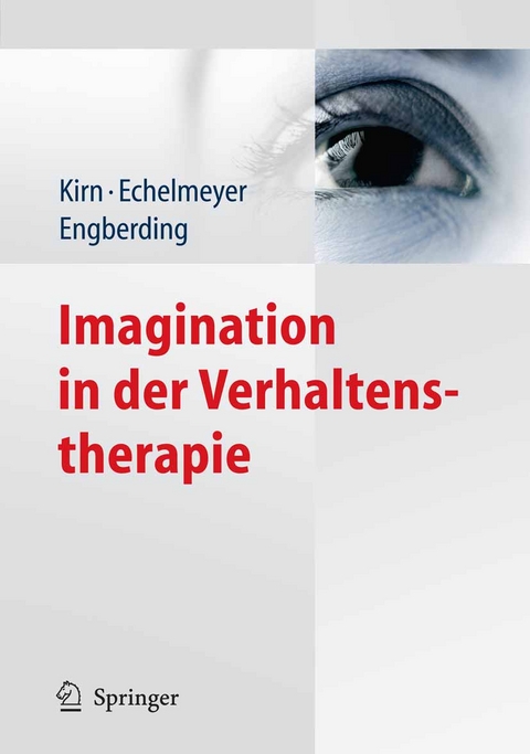 Imagination in der Verhaltenstherapie - Thomas Kirn, Liz Echelmeyer, Margarete Engberding