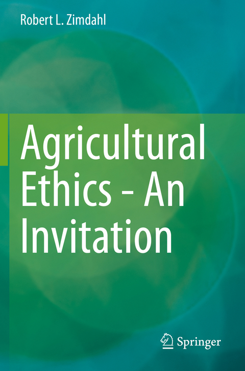 Agricultural Ethics - An Invitation - Robert L. Zimdahl