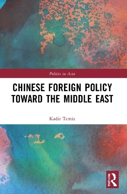 Chinese Foreign Policy Toward the Middle East - Kadir Temiz