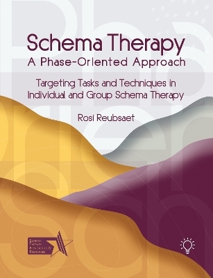 Schema Therapy - A Phase-Oriented Approach - Rosi Reubsaet