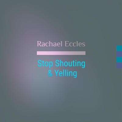 Stop Shouting and Yelling, Hypnotherapy, Self Hypnosis CD - Rachael Eccles