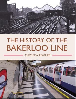 History of the Bakerloo Line - Clive D W Feather