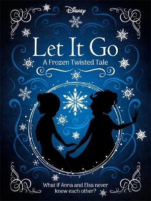 Disney Frozen: Let It Go - Jen Calonita