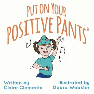 Put on Your Positive Pants®
