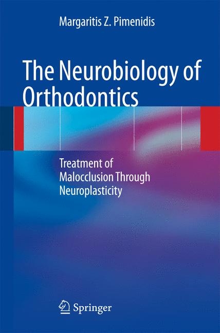 The Neurobiology of Orthodontics -  Margaritis Z. Pimenidis