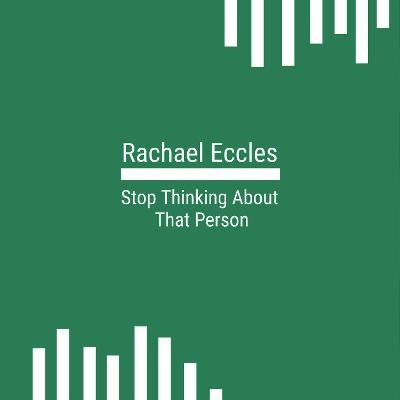 Stop Thinking About That Person, Hypnotherapy, Self Hypnosis CD - Rachael Eccles