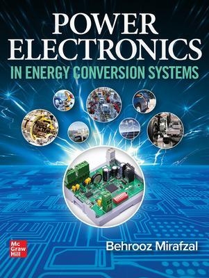 Power Electronics in Energy Conversion Systems - Behrooz Mirafzal