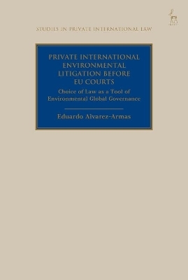 Private International Environmental Litigation before EU Courts - Eduardo Alvarez-Armas