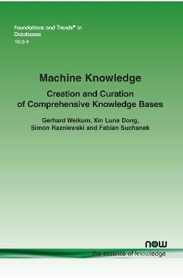 Machine Knowledge - Gerhard Weikum, Xin Luna Dong, Simon Razniewski, Fabian Suchanek