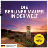 Die Berliner Mauer in der Welt - 