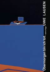 Selima Niggl: Uwe Lausen. &Uuml;bermorgen bin ich tot. Werkverzeichnis - 