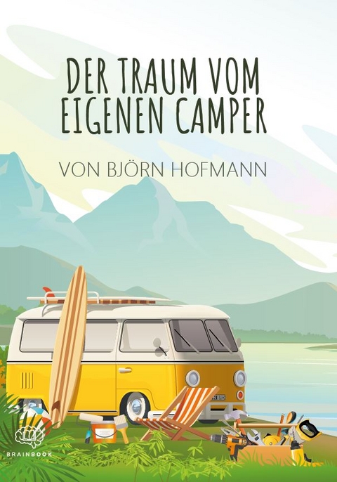 Der Traum vom eigenen Camper - Hofmann Bj&ouml;rn