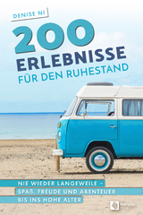 200 Erlebnisse f&uuml;r den Ruhestand - Denise Ni