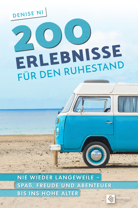 200 Erlebnisse f&uuml;r den Ruhestand - Denise Ni