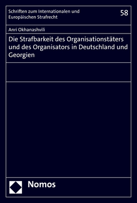 Die Strafbarkeit des Organisationst&auml;ters und des Organisators in Deutschland und Georgien - Anri Okhanashvili