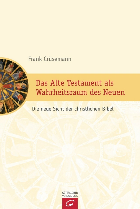 Das Alte Testament als Wahrheitsraum des Neuen - Frank Cr&uuml;semann
