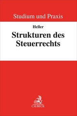 Studium und Praxis / Strukturen des Steuerrechts - Robert F. Heller