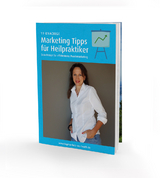 19 knackige Marketing Tipps f&uuml;r Heilpraktiker - Dagmar Heib