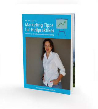 19 knackige Marketing Tipps für Heilpraktiker