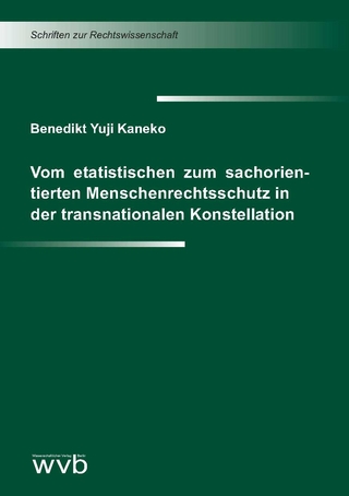 Vom etatistischen zum sachorientierten Menschenrechtsschutz in der transnationalen Konstellation