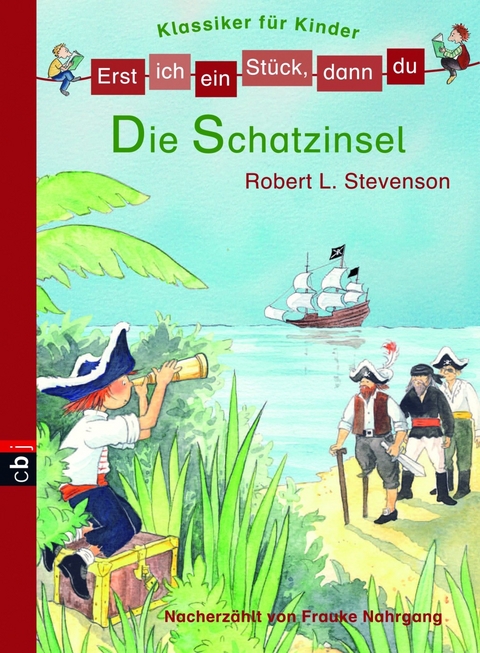 Erst ich ein St&uuml;ck, dann du! Klassiker - Die Schatzinsel - Robert Louis Stevenson, Frauke Nahrgang