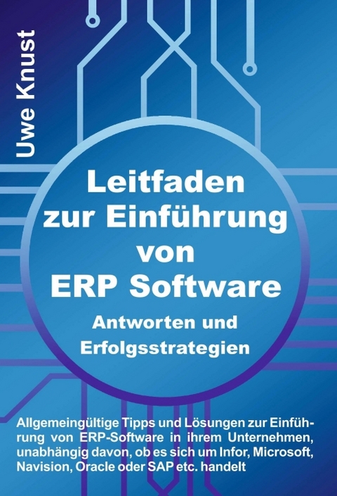 Leitfaden zur Einf&uuml;hrung von ERP Software - Antworten und Erfolgsstrategien - Uwe Knust