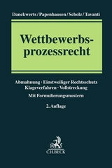 Wettbewerbsprozessrecht - Danckwerts, Rolf Nikolas; Papenhausen, Jochen; Scholz, Peter Christian; Tavanti, Pascal